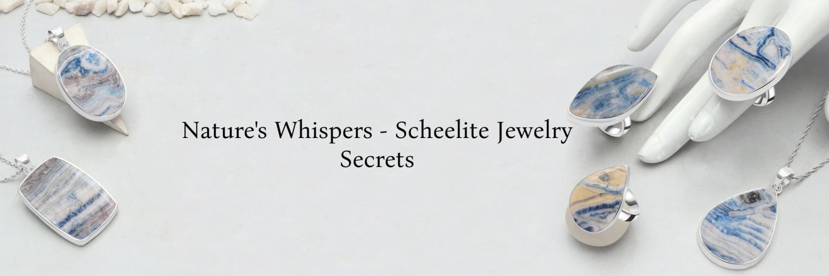 Scheelite Jewelry Inspired by Natural Secrets