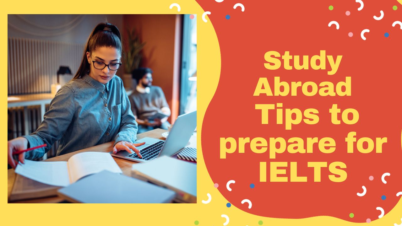 Study Abroad: Tips to prepare for IELTS